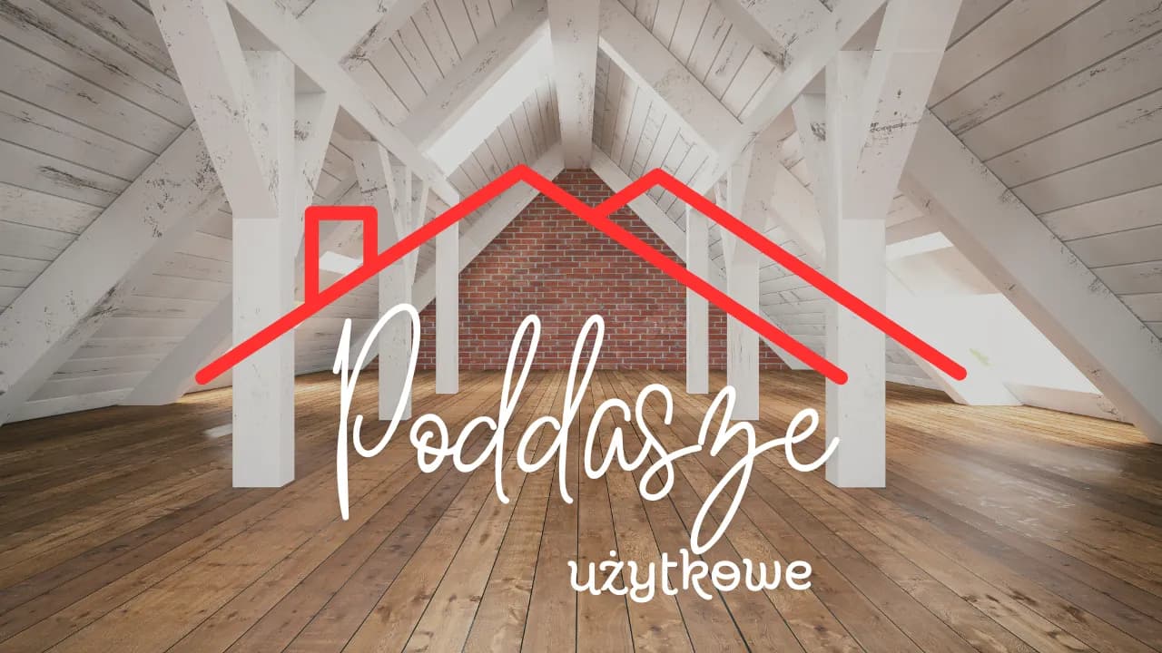 Czy poddasze użytkowe to kondygnacja? Sprawdź, co musisz wiedzieć